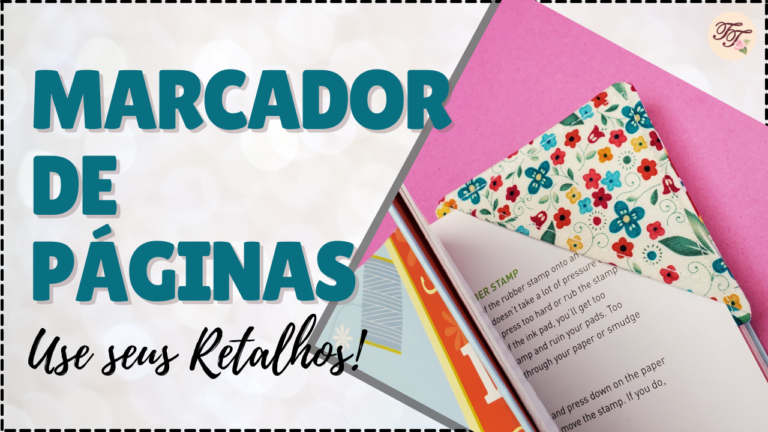 Tutorial de Costura: Marcador de Livros com retalhos
