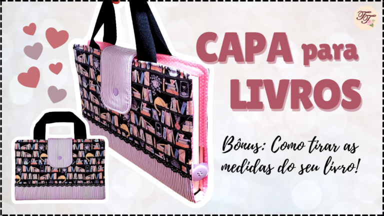 Tutorial de Costura: Capa para Livro com alças