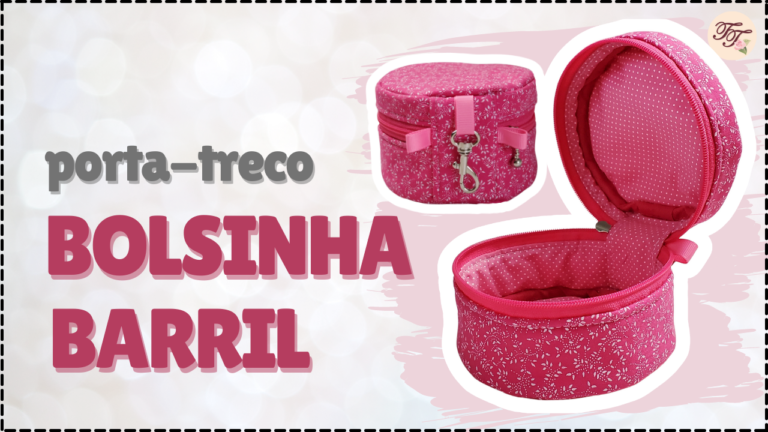Tutorial de Costura: Bolsinha Barril Redonda
