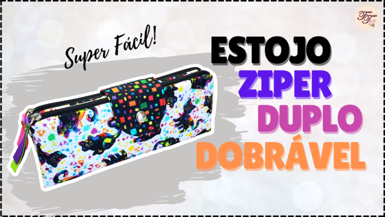Tutorial de Costura: Estojo com Zíper Duplo Dobrável