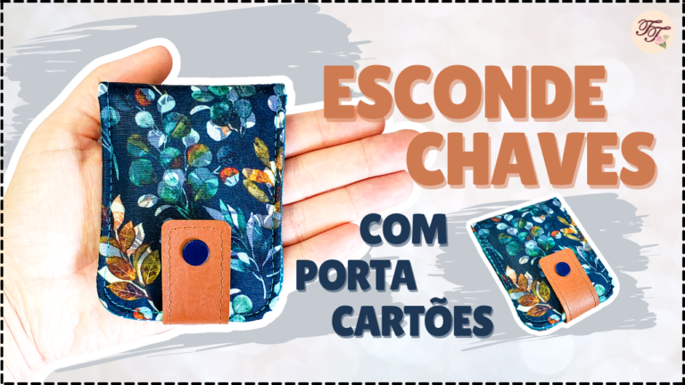 Tutorial de Costura: Esconde Chaves com Porta Cartões