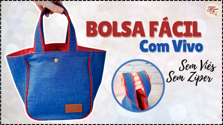 Tutorial de Costura: Bolsa Fácil com Vivo sem viés