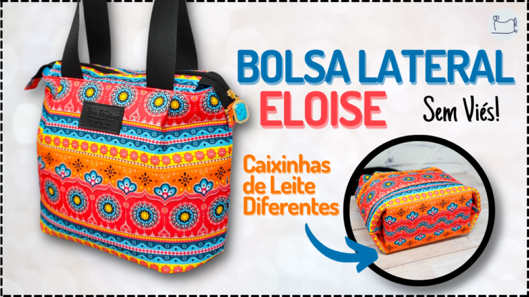 Tutorial de Costura: Bolsa Lateral Eloise