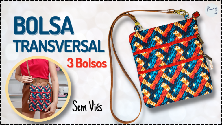 Tutorial de Costura: Bolsa Transversal três bolsos