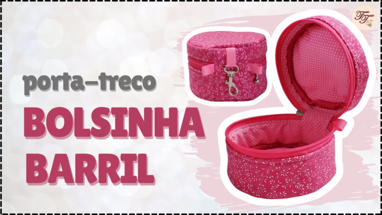 Tutorial de Costura: Bolsinha Barril Redonda