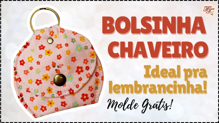 Tutorial de Costura: Chaveiro Bolsinha