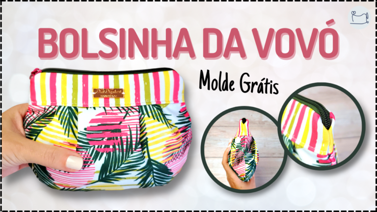 Tutorial de Costura: Bolsinha da Vovó