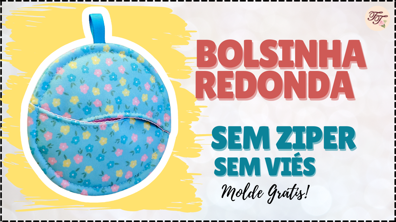 Tutorial de Costura: Bolsinha Redonda sem Zíper