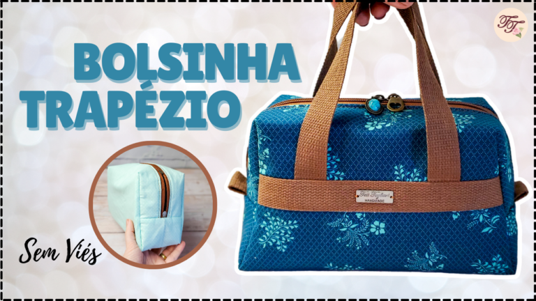 Tutorial de Costura: Bolsa Trapézio com Alças