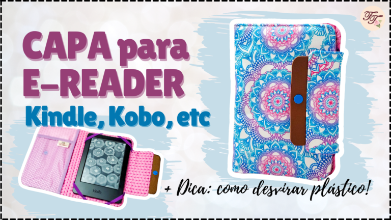 Tutorial de Costura: Capa para E-Reader