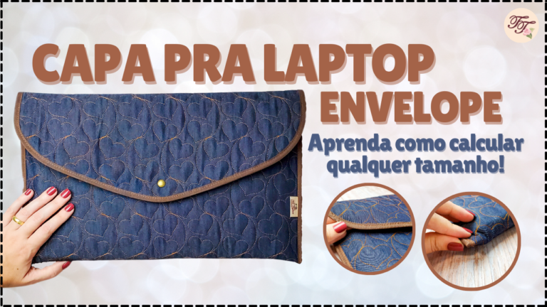 Tutorial de Costura: Capa para Laptop Envelope