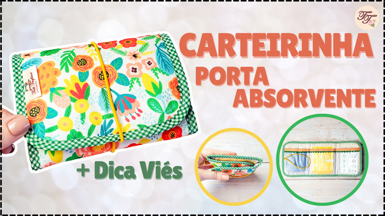 Tutorial de Costura: Carteirinha Porta Absorvente