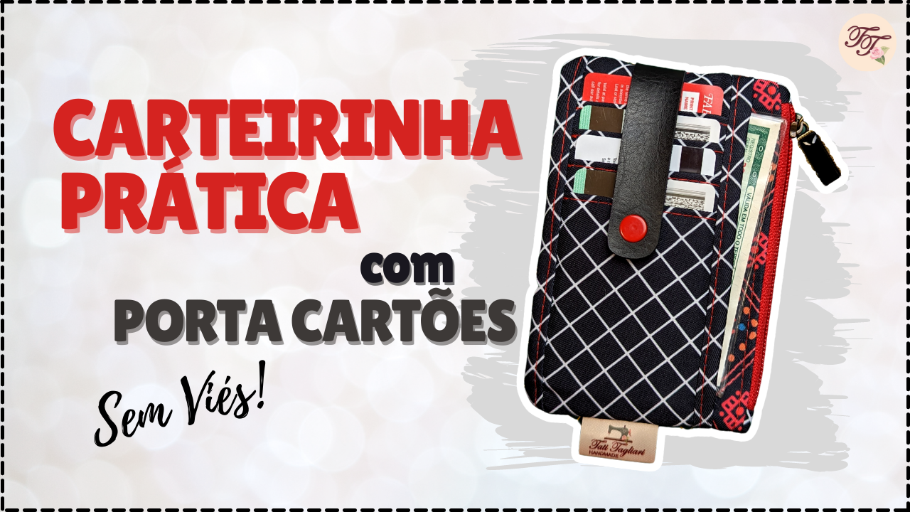 Tutorial de Costura: Carteirinha Prática com Porta Cartões