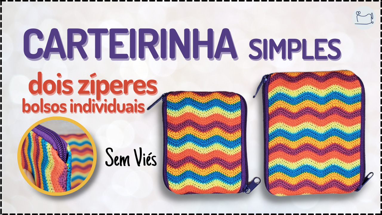 Tutorial de Costura: Carteira Simples com dois zíperes
