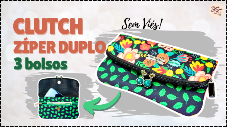 Tutorial de Costura: Clutch Zíper Duplo