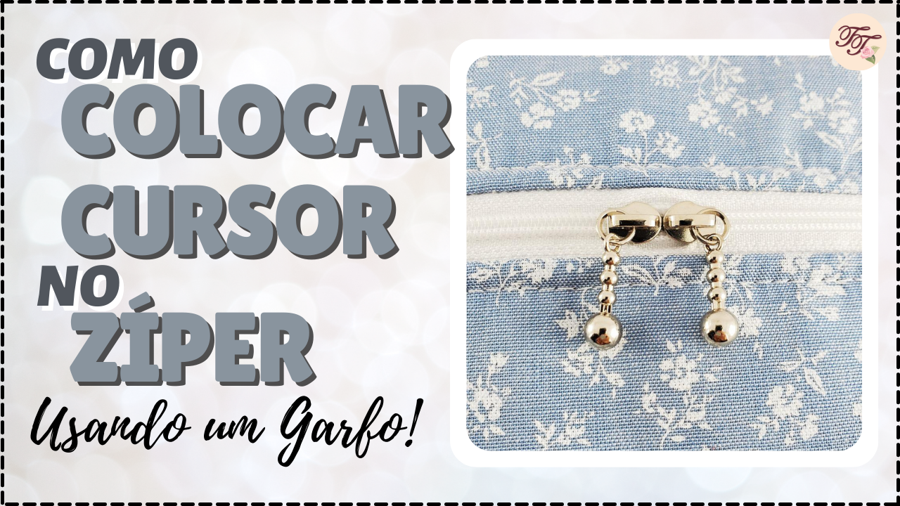 Dica de Costura: Como colocar cursor no zíper