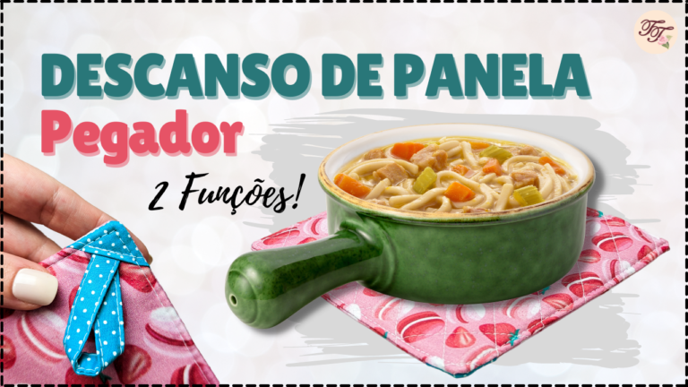 Tutorial de Costura: Descanso de Panela com Pegador