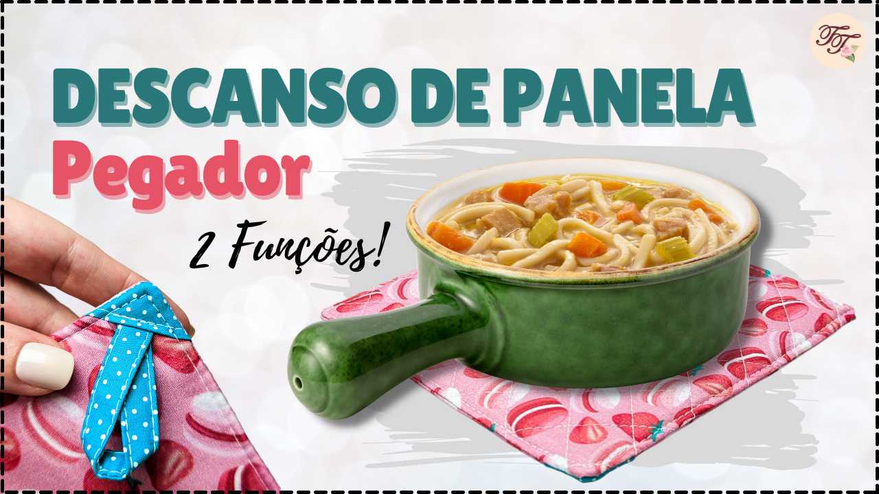 Tutorial de Costura: Descanso de Panela com Pegador