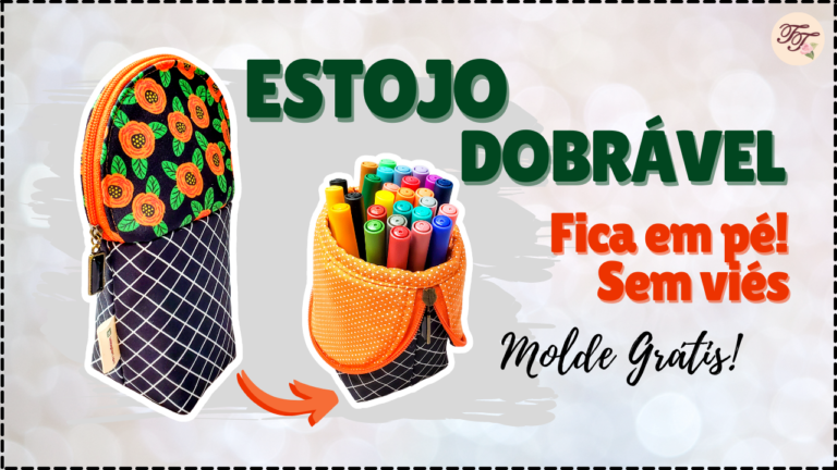 Tutorial de Costura: Estojo Dobrável Cestinho fica em pé