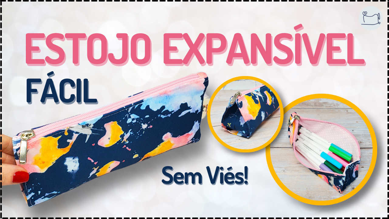 Tutorial de Costura: Estojo Expansível Fácil