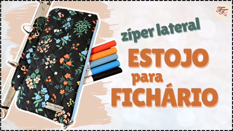 Tutorial de Costura: Estojo para Fichário