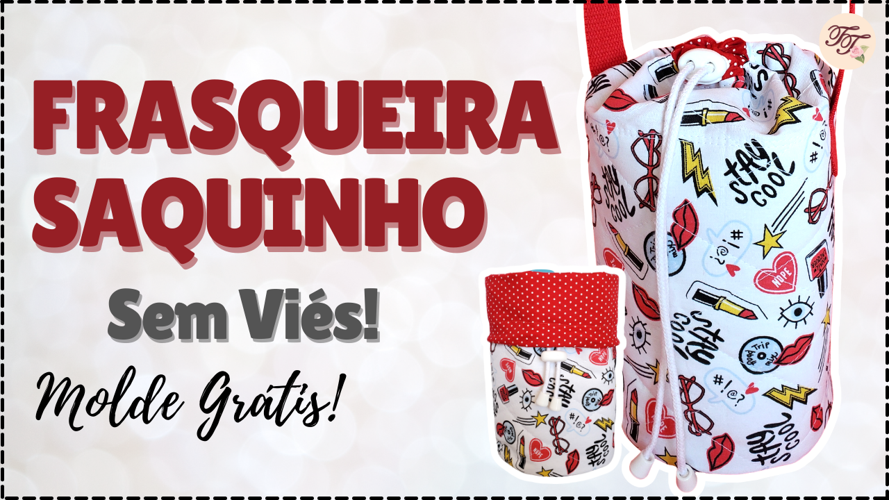 Tutorial de Costura: Frasqueira Saquinho