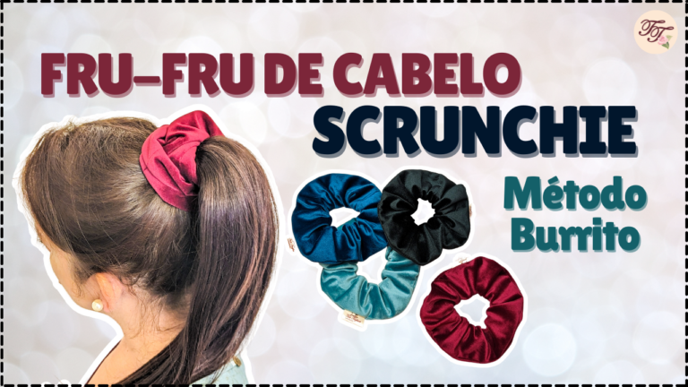 Tutorial de Costura: Scrunchie (fru-fru de cabelo) Método Burrito