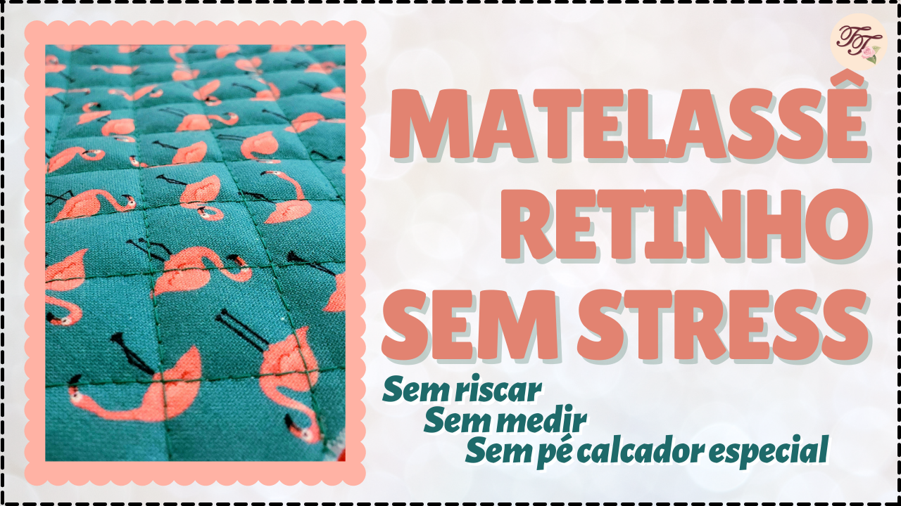 Dica de Costura: Matelassê sem Riscar