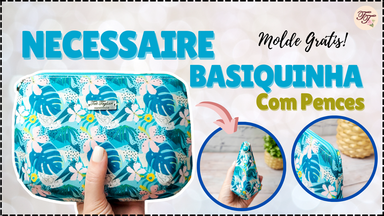 Tutorial de Costura: Necessaire Basiquinha com Pences
