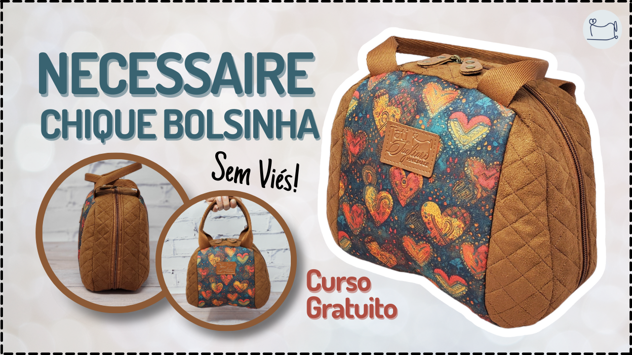 Tutorial de Costura: Necessaire Chique Bolsinha