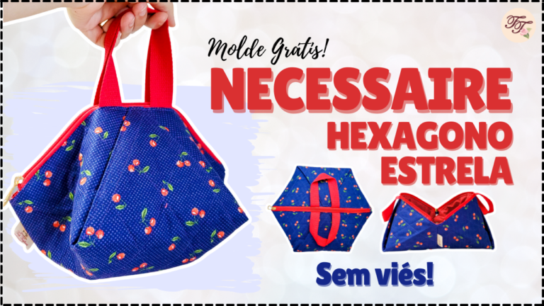Tutorial de Costura: Necessaire Hexagono