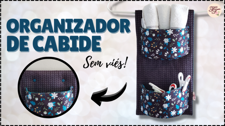 Tutorial de Costura: Organizador de Cabide
