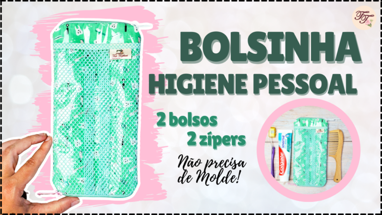 Tutorial de Costura: Bolsinha Higiene Pessoal