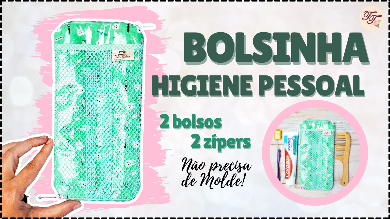 Tutorial de Costura: Bolsinha Higiene Pessoal