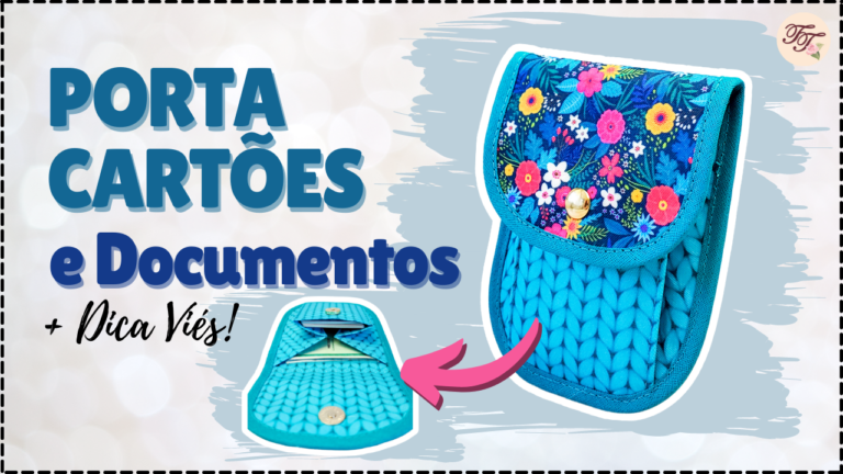 Tutorial de Costura: Porta Cartões e Documentos