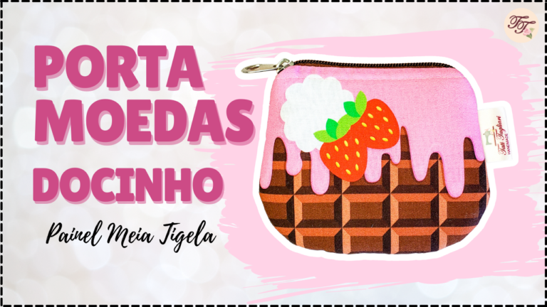 Tutorial de Costura: Porta Moedas Docinho