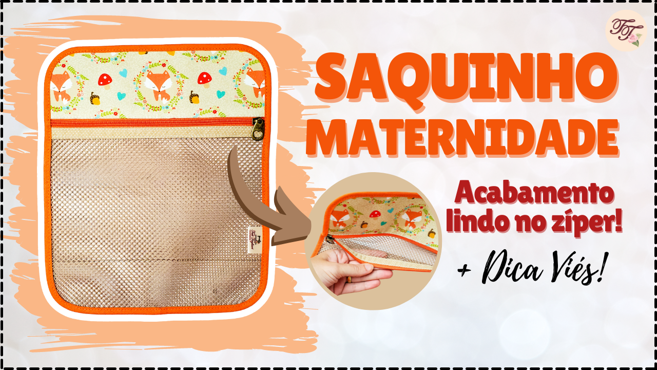 Tutorial de Costura: Saquinho Organizador Maternidade